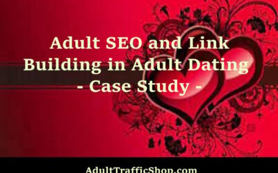 Adult SEO and Link Building in Adult Dating – Case Study