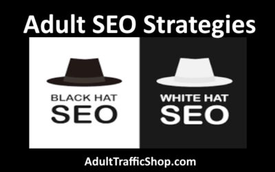 Adult SEO Strategies: White Hat SEO vs Black Hat SEO